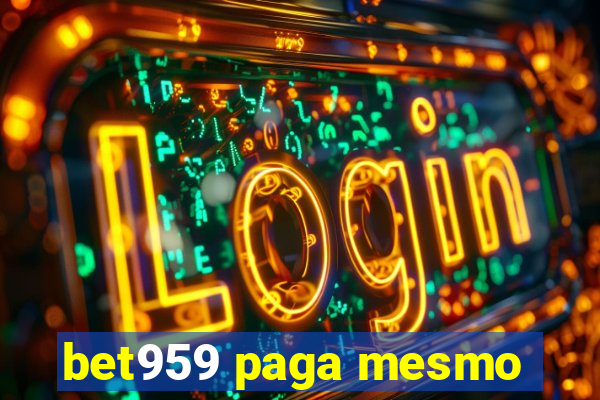 bet959 paga mesmo